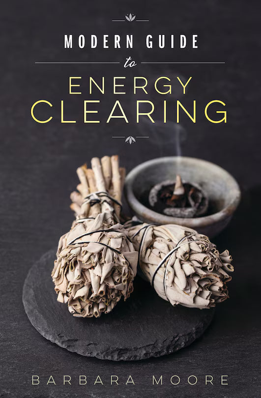 Modern Guide to Energy Clearing | Barbara Moore
