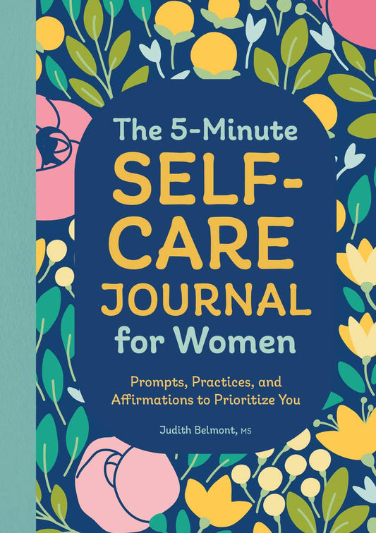 The 5-Minute Self-Care Journal for Women | Judith Belmont
