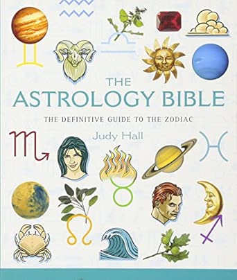The Astrology Bible: The Definitive Guide to the Zodiac | Judy Hall