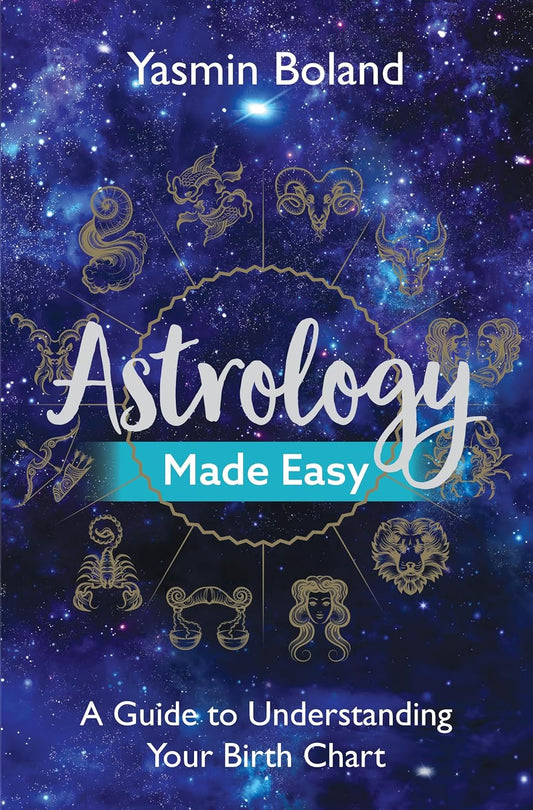 Astrology Made Easy: A Guide To Understanding Your Birth Chart | Yasmin Boland