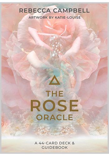 The Rose Oracle | Rebecca Campbell