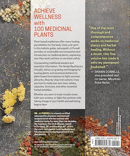 The Herbal Apothecary: 100 Medicinal Herbs and How to Use Them | JJ Pursell